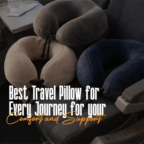 Best Travel Pillow for Every Journey for Your Comfort and Support