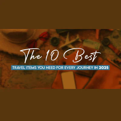 The 10 Best Travel Items You Need for Every Journey in 2025