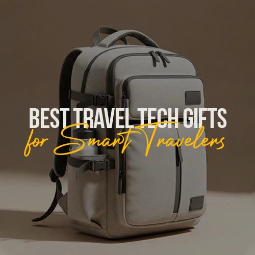 Best Travel Tech Gifts for Smart Travelers